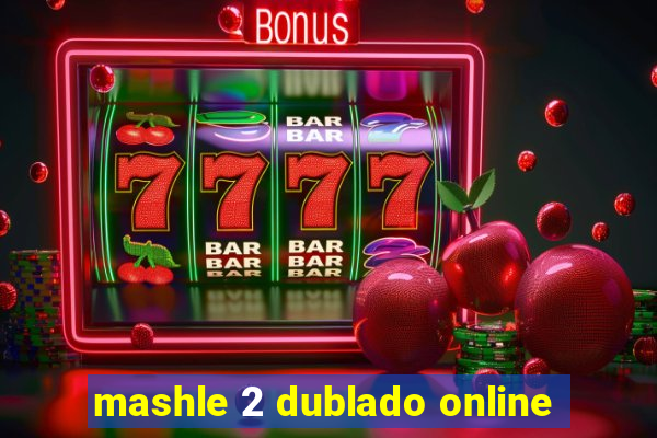 mashle 2 dublado online